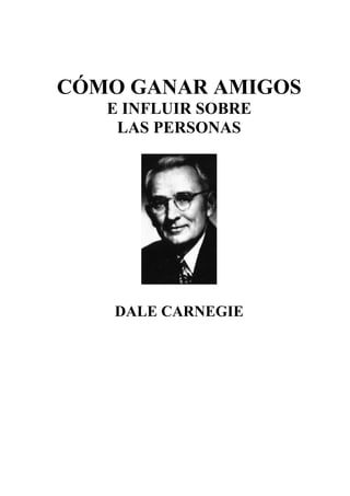 Libro Cómo ganar amigos e influir sobre las personas, Dale Carnegie, ISBN 9789588662220. Comprar en Buscalibre